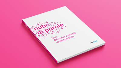 Leggi Nube di Parole, la nostra pubblicazione sulle parole del lavoro culturale contemporaneo cover